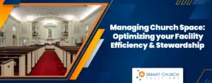 Managing Church Space- Optimizing your Facility Efficiency and Stewardship